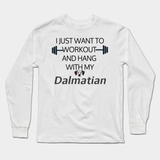 I Just Want To Workout And Hang Out With My Dalmatian, Lose Weight, Dog Lovers Long Sleeve T-Shirt
